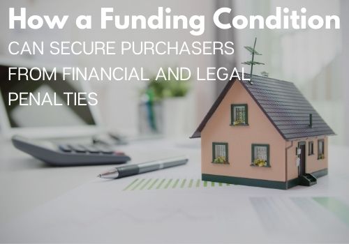 How a Funding Condition Can Secure Purchasers From Financial and Legal Penalties in  Victoria, British Columbia