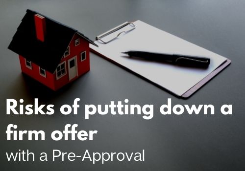 Risks of Putting Down a Firm Offer with a Pre-Approval Victoria, British Columbia